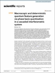 Macroscopic and deterministic quantum feature generation via phase basis quantization in a cascaded interferometric system